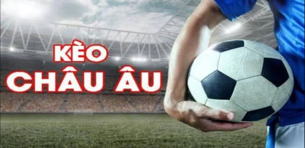 Giới thiệu đến người chơi kèo châu Âu 