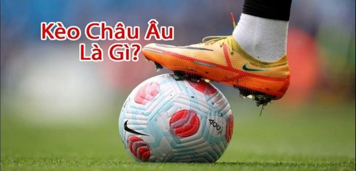 Soi kèo châu Âu và những thông tin cần nắm 
