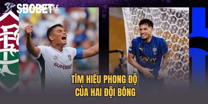 Tìm hiểu phong độ của hai đội bóng