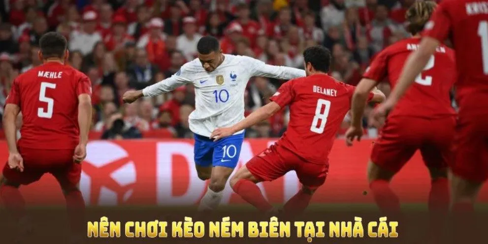 Nên chơi kèo ném biên tại nhà cái vì nhiều lý do